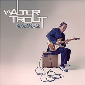 Blues For The Modern Daze Walter Trout