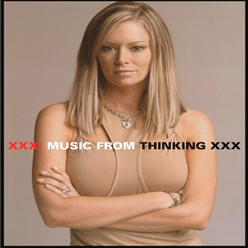 XXX: Music From Thinking XXX Original Soundtrack