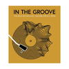 In the Groove: The Vinyl Record and Turntable Revolution