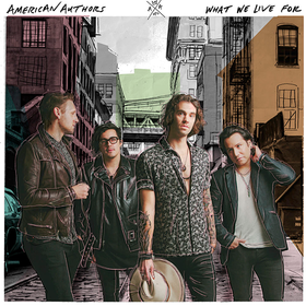 What We Live For (Limited Edition) American Authors