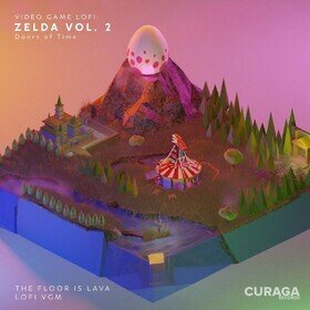 Video Game LoFi: Zelda, Vol. 2 - Doors of Time The Floor Is Lava