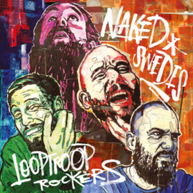 Naked Swedes Looptroop Rockers