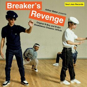 Arthur Baker Presents Breaker S Revenge and Original B-Boy and B-Girl Breakdance Classics 1970-84 Arthur Baker