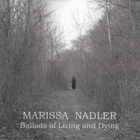 Ballads Of Living & Dying Marissa Nadler
