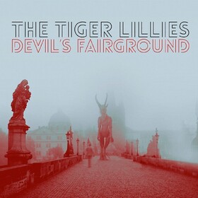 Devil's Fairground Tiger Lillies