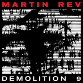 Demolition 9 Martin Rev