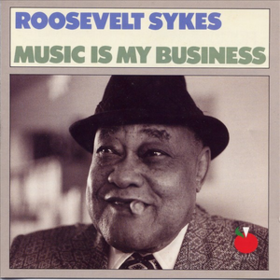 Music Is My Business Roosevelt Sykes