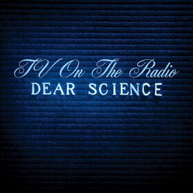 Dear Science TV On The Radio