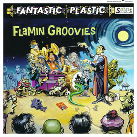 Fantastic Plastic Flamin' Groovies