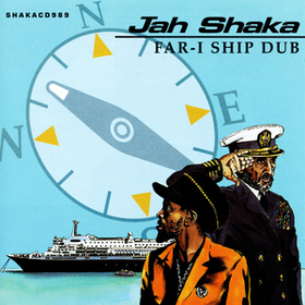 Far-i Ship Dub Jah Shaka