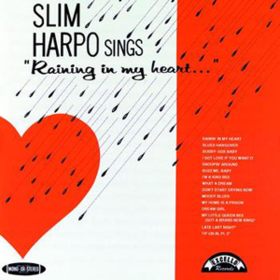 Raining In My Heart Slim Harpo