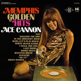 Memphis Golden Hits Ace Cannon