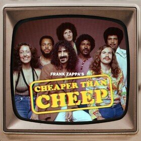 Cheaper Than Cheep Frank Zappa
