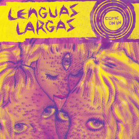 Come On In Lenguas Largas