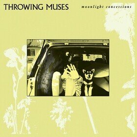 Moonlight Concessions Throwing Muses