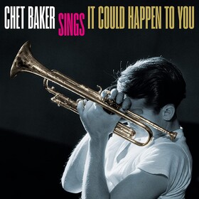 Chet Baker Sings: It Could Happen To You Chet Baker