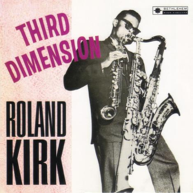 Third Dimension Roland Kirk