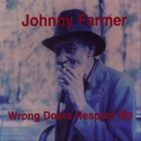 Wrong Doers Respect Me Johnny Farmer