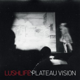 Plateau Vision Lushlife