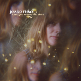I See You Among The Stars Jessica Risker