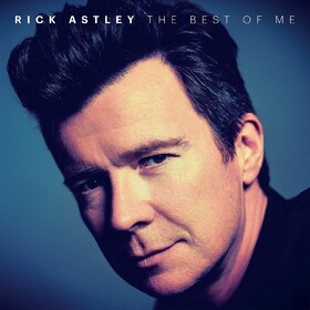 The Best Of Me Rick Astley