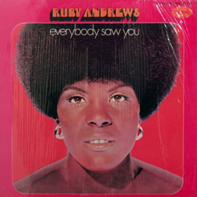 Everybody Saw You Ruby Andrews