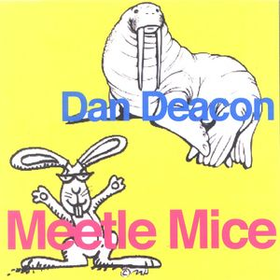 Meetle Mice Dan Deacon