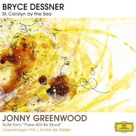St.Carolyn By The Sea/Suite From "There Will Be Blood" Dessner/Greenwood