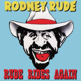 Rude Rides Again Rodney Rude