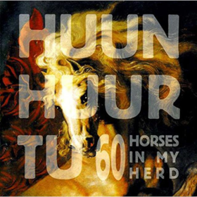 60 Horses In My Herd Huun-huur-tu