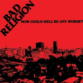 How Could Hell Be Any Worse? (Limited Edition) Bad Religion
