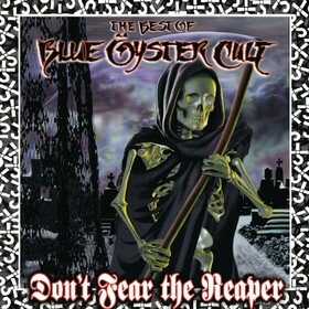 Best Of Blue Oyster Cult: Don't Fear The Reaper Blue Oyster Cult