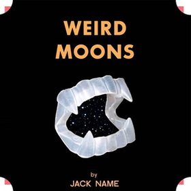 Weird Moons Jack Name