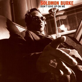 Don't Give Up On Me (20th Anniversary Edition) Solomon Burke