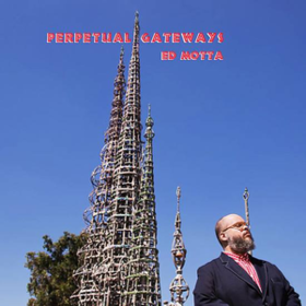 Perpetual Gateways Ed Motta