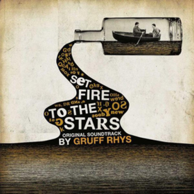 Set Fire To The Stars Gruff Rhys