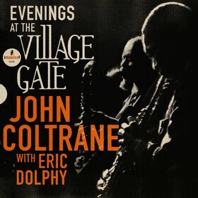 Evenings At The Village Gate John Coltrane, Eric Dolphy