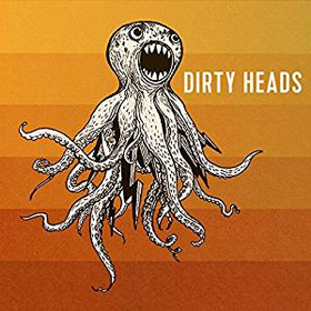 Dirty Heads Dirty Heads