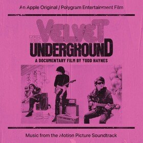 The Velvet Underground: A Documentary Film By Todd Haynes (Music From The Motion Picture Soundtrack) The Velvet Underground