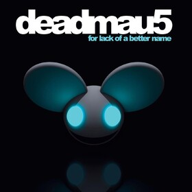 For Lack Of A Better Name Deadmau5
