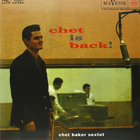 Chet Is Back! Chet Baker Sextet