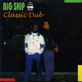 Classic Dub Big Ship