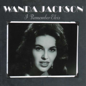 I Remember Elvis Wanda Jackson