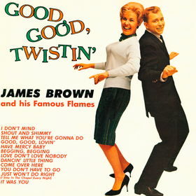 Good, Good, Twistin James Brown