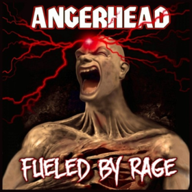 Fueled By Rage Angerhead