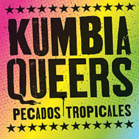 Pecados Tropicales Kumbia Queers