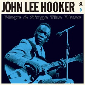 Plays And Sings The Blues John Lee Hooker