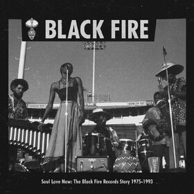 Soul Love Now: The Black Fire Records Story 1975-1993 Various Artists