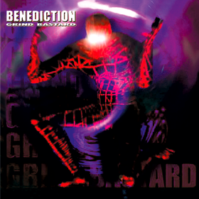 Grind Bastard Benediction