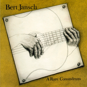 A Rare Conundrum Bert Jansch